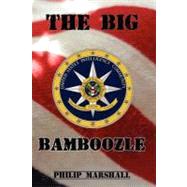 Big Bamboozle : 9/11 and the War on Terror by Marshall, Philip, 9781468094589