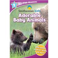 Smithsonian All-Star Readers Pre-Level 1: Adorable Baby Animals by Acampora, Courtney, 9781684124589