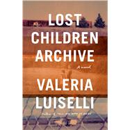 Lost Children Archive by Luiselli, Valeria, 9781432864590