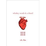 Whiskey Words & a Shovel III by Sin, r.h., 9781449484590