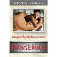Little Miss Dangerous by Craig, Steven K., 9781483974590