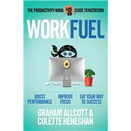Work Fuel by Allcott, Graham; Heneghan, Colette, 9781785784590
