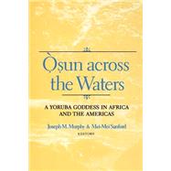 Osun Across the Waters by Murphy, Joseph M., 9780253214591