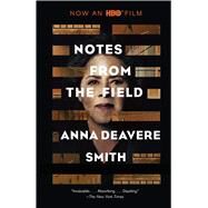 Notes from the Field by SMITH, ANNA DEAVERE, 9780525564591