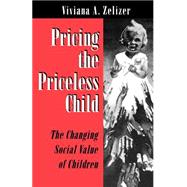 Pricing the Priceless Child by Zelizer, Viviana A., 9780691034591