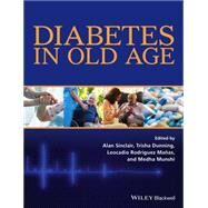 Diabetes in Old Age by Sinclair, Alan J.; Dunning, Trisha; Rodríguez Mañas, Leocadio; Munshi, Medha, 9781118954591