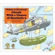 Pickles to Pittsburgh Cloudy With a Chance of Meatballs 2/ Book and CD by Barrett, Judi; Barrett, Ron; Sirola, Joseph; DiCicco, Jessica, 9781442444591