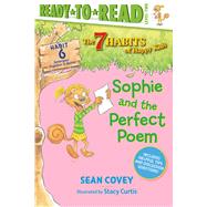 Sophie and the Perfect Poem Habit 6 (Ready-to-Read Level 2) by Covey, Sean; Curtis, Stacy, 9781534444591