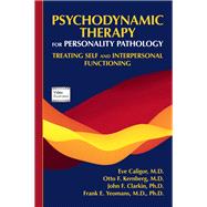 Psychodynamic Therapy for Personality Pathology by Caligor, Eve, M.D.; Kernberg, Otto F., M.D.; Clarkin, John F., Ph.D.; Yeomans, Frank E., M.D., Ph.D., 9781585624591