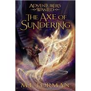 The Axe of Sundering by Forman, M. L., 9781629724591