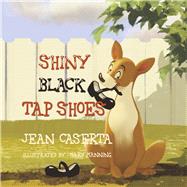 Shiny Black Tap Shoes by Caserta, Jean; Manning, Mary, 9781667894591