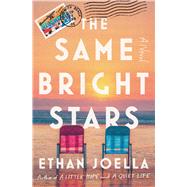 The Same Bright Stars A Novel by Joella, Ethan, 9781668024591