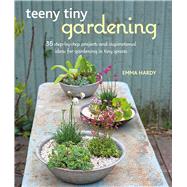 Teeny Tiny Gardening by Hardy, Emma, 9781782494591