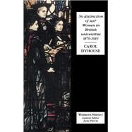 No Distinction Of Sex?: Women In British Universities, 1870-1939 by Dyhouse; Carol, 9781857284591