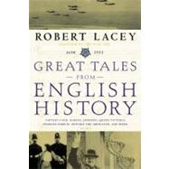 Great Tales from English History (3) Captain Cook, Samuel Johnson, Queen Victoria, Charles Darwin, Edward the Abdicator, and More by Lacey, Robert, 9780316114592