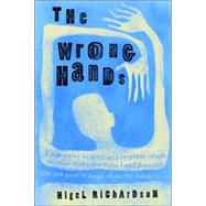 The Wrong Hands by RICHARDSON, NIGEL, 9780375834592