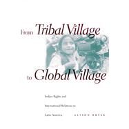 From Tribal Village to Global Village by Brysk, Alison, 9780804734592