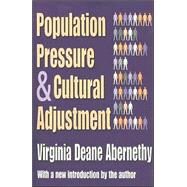Population Pressure and Cultural Adjustment by Abernethy,Virginia Deane, 9781412804592