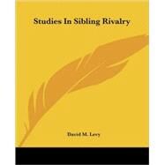 Studies in Sibling Rivalry by Levy, David M., 9781430484592