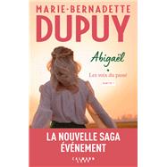 Abigal, les voix du pass - partie 1 by Marie-Bernadette Dupuy, 9782702184592