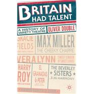 Britain Had Talent A History of Variety Theatre by Double, Oliver, 9780230284593