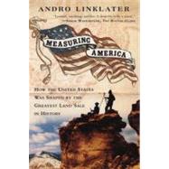 Measuring America : How an Untamed Wilderness Shaped the United States and Fulfilled the Promise Ofdemocracy by Andro, Linklater, 9780452284593
