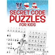 U.S.A. Secret Code Puzzles for Kids by Tallarico, Tony J., 9780486494593