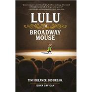 Lulu the Broadway Mouse by Gavigan, Jenna, 9780762464593