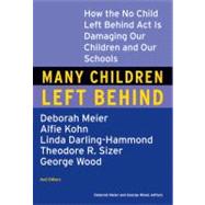 Many Children Left Behind by Meier, Deborah, 9780807004593