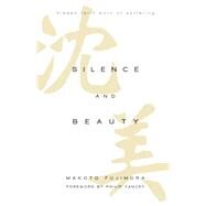 Silence and Beauty by Fujimura, Makoto; Yancey, Philip, 9780830844593