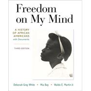 Freedom on My Mind 3e & Achieve Read & Practice for Freedom on My Mind 3e (1-Term Access) by White, Deborah Gray; Bay, Mia; Martin Jr., Waldo E., 9781319384593