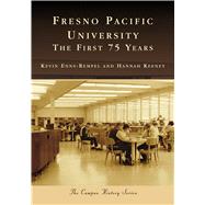 Fresno Pacific University by Enns-rempel, Kevin; Keeney, Hannah, 9781467104593