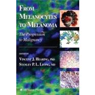 From Melanocytes To Melanoma by Hearing, Vincent J., Ph.D.; Leong, Stanley P. L., 9781588294593