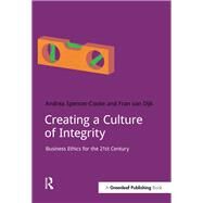 Creating a Culture of Integrity by Spencer-cooke, Andrea; Van Dijk, Fran, 9781910174593