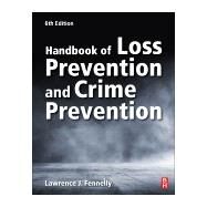 Handbook of Loss Prevention and Crime Prevention by Fennelly, Lawrence, 9780128164594