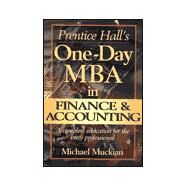 Prentice Hall's One-Day MBA in Finance & Accounting by Muckian, Michael, 9780130284594