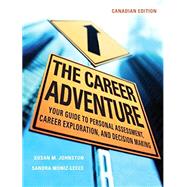 The Career Adventure: Your Guide to Personal Assessment, Career Exploration, and Decision Making, Canadian Edition by Susan M. Johnston (Author),    Sandra Moniz-Lecce (Author), 9780131274594
