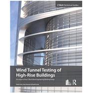 Wind Tunnel Testing of High-Rise Buildings by Wood; Antony, 9780415714594