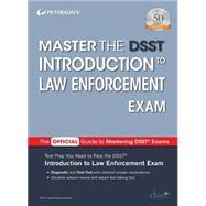 Master the Dsst Introduction to Law Enforcement Exam by Peterson's, 9780768944594