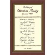 A History of Ottoman Poetry by Gibb, E. J. W., 9780906094594