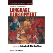 Blackwell Handbook of Language Development by Hoff, Erika; Shatz, Marilyn, 9781405194594