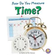 How Do You Measure Time? by Adamson, Thomas K. and Heather, 9781429644594