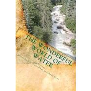The Wonderful World of Water by Unus, Iqbal J.; Khan, Omar, 9781453784594