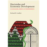 Haciendas and Economic Development by Lindley, Richard B., 9781477304594