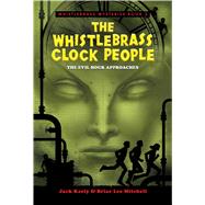 The Whistlebrass Clock People by Keely, Jack; Mitchell, Briar Lee, 9781682614594