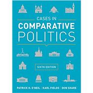 Cases in Comparative Politics by O'Neil, Patrick H.; Fields, Karl J.; Share, Don, 9780393624595