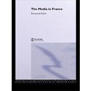 The Media in France by Kuhn,Raymond, 9780415014595