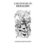 A Dictionary of Heraldry by Elvin, Charles N., 9780806304595