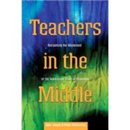 Teachers in the Middle : Reclaiming the Wasteland of the Adolescent Years of Schooling by Smyth, John; McInerney, Peter, 9780820474595