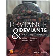 Deviance and Deviants by Thompson, William E.; Gibbs, Jennifer C., 9781118604595
